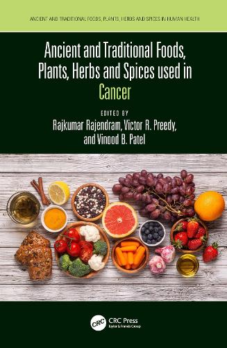 Ancient and Traditional Foods, Plants, Herbs and Spices used in Cancer.