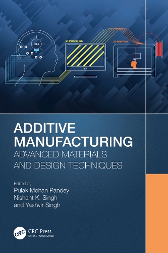 Additive Manufacturing: Advanced Materials and Design Techniques.