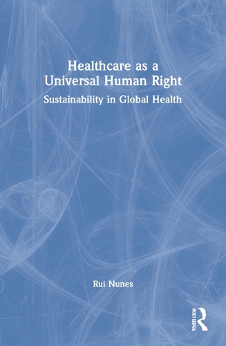 Healthcare as a Universal Human Right: Sustainability in Global Health.