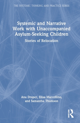 Systemic and Narrative Work with Unaccompanied Asylum-Seeking Children