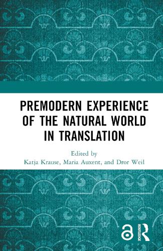 Premodern Experience of the Natural World in Translation.