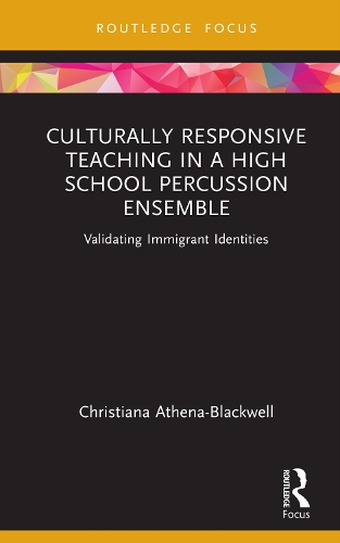Culturally Responsive Teaching in a High School Percussion Ensemble: Validating Immigrant Identities.