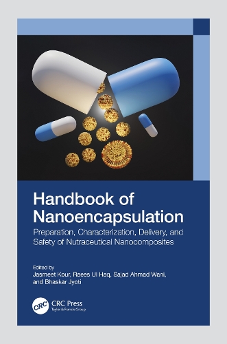 Handbook of Nanoencapsulation: Preparation, Characterization, Delivery, and Safety of Nutraceutical Nanocomposites.