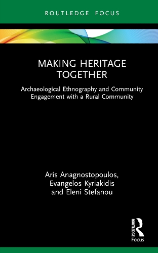Making Heritage Together: Archaeological Ethnography and Community Engagement with a Rural Community.