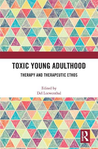 Toxic Young Adulthood: Therapy and Therapeutic Ethos.