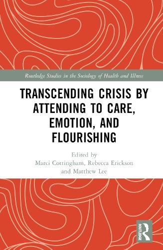 Transcending Crisis by Attending to Care, Emotion, and Flourishing.