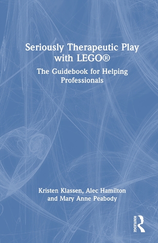 Seriously Therapeutic Play with LEGO (R): The Guidebook for Helping Professionals.
