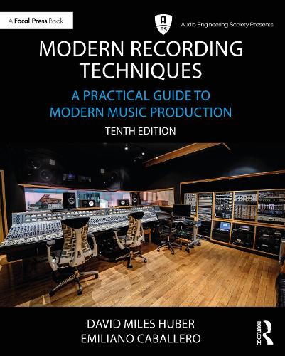 Modern Recording Techniques: A Practical Guide to Modern Music Production 10th edition