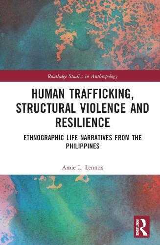 Human Trafficking, Structural Violence and Resilience