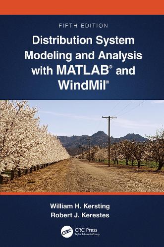 Distribution System Modeling and Analysis with MATLAB (R) and WindMil (R). 5th edition