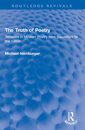 The Truth of Poetry: Tensions in Modern Poetry from Baudelaire to the 1960s.