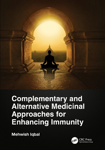 Complementary and Alternative Medicinal Approaches for Enhancing Immunity.