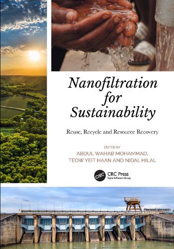 Nanofiltration for Sustainability: Reuse, Recycle and Resource Recovery.