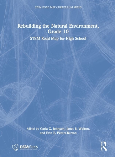 Rebuilding the Natural Environment, Grade 10: STEM Road Map for High School.