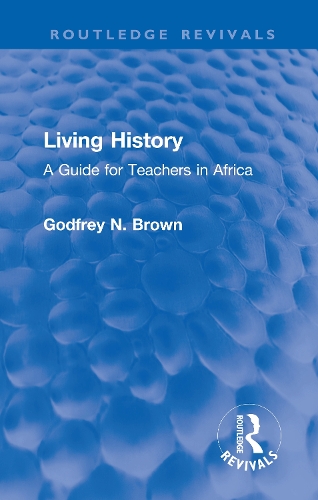 Living History: A Guide for Teachers in Africa.