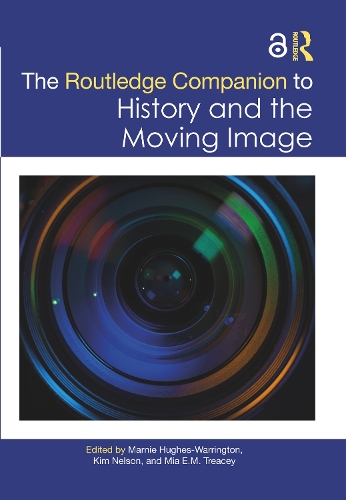 The Routledge Companion to History and the Moving Image.