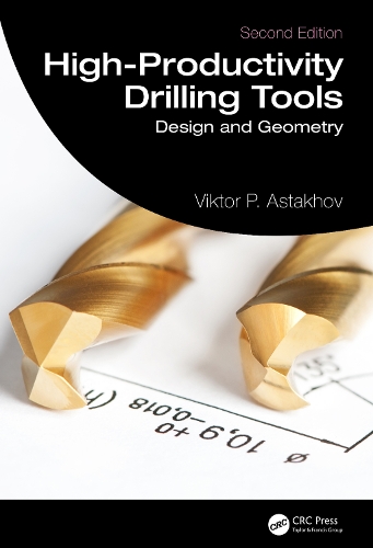 High-Productivity Drilling Tools: Design and Geometry. 2nd edition