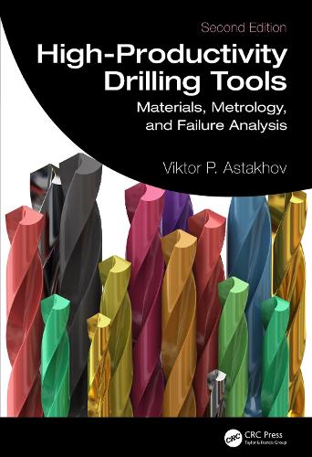 High-Productivity Drilling Tools: Materials, Metrology, and Failure Analysis. 2nd edition
