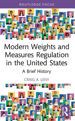 Modern Weights and Measures Regulation in the United States: A Brief History.