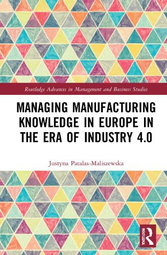 Managing Manufacturing Knowledge in Europe in the Era of Industry 4.0.