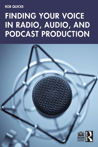 Finding Your Voice in Radio, Audio, and Podcast Production.