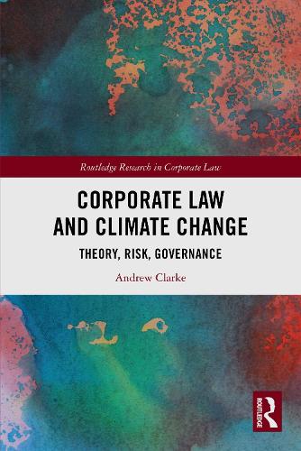 Corporate Law and Climate Change: Theory, Risk, Governance.