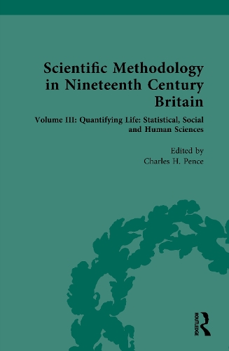 Scientific Methodology in Nineteenth Century Britain. Volume III.