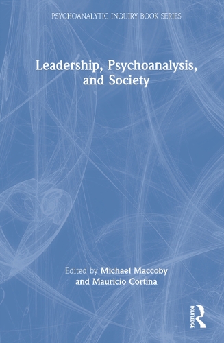 Leadership, Psychoanalysis and Society.