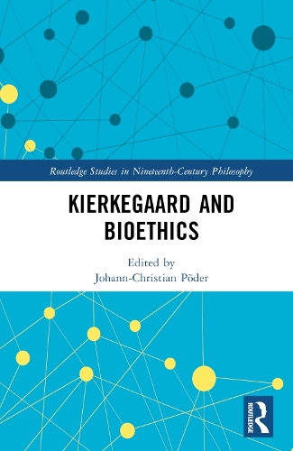 Kierkegaard and Bioethics.