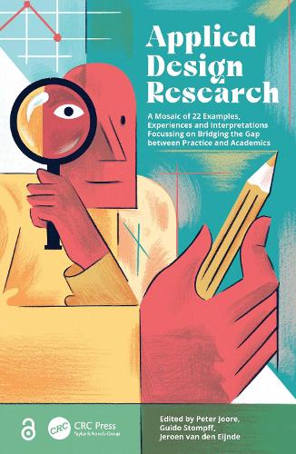 Applied Design Research: A Mosaic of 22 Examples, Experiences and Interpretations Focussing on Bridging the Gap between Practice and Academics.