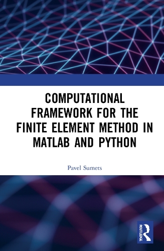 Computational Framework for the Finite Element Method in Matlab(r) and Python.
