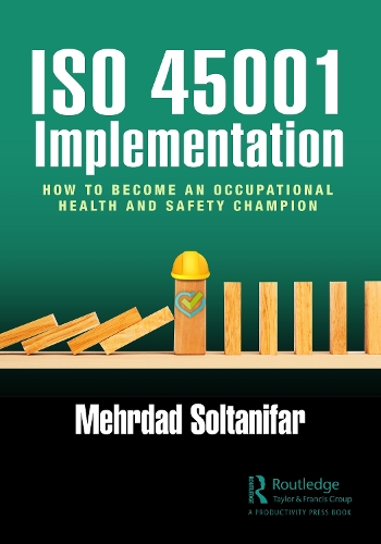 ISO 45001 Implementation: How to Become an Occupational Health and Safety Champion.