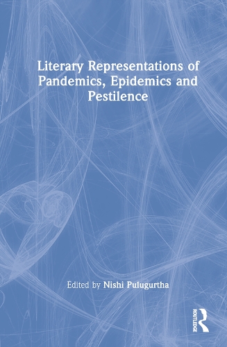 Literary Representations of Pandemics, Epidemics and Pestilence.