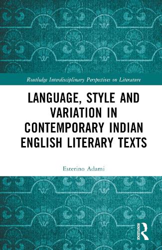 Language, Style and Variation in Contemporary Indian English Literary Texts.