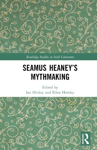 Seamus Heaney's Mythmaking.