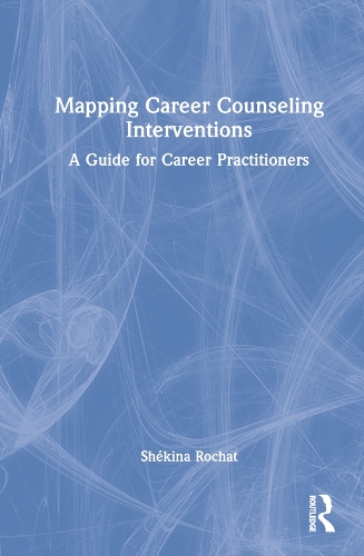 Mapping Career Counseling Interventions: A Guide for Career Practitioners.