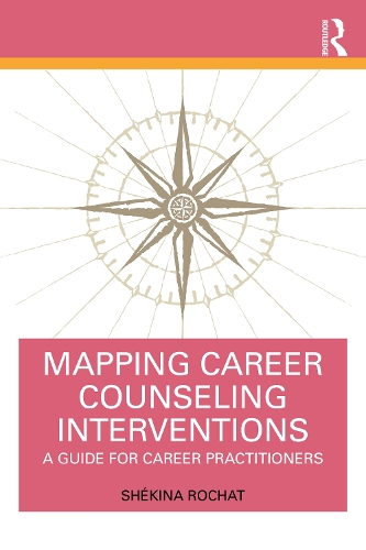 Mapping Career Counseling Interventions: A Guide for Career Practitioners.