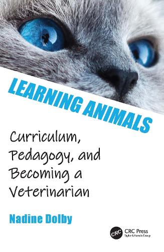 Learning Animals: Curriculum, Pedagogy and Becoming a Veterinarian.