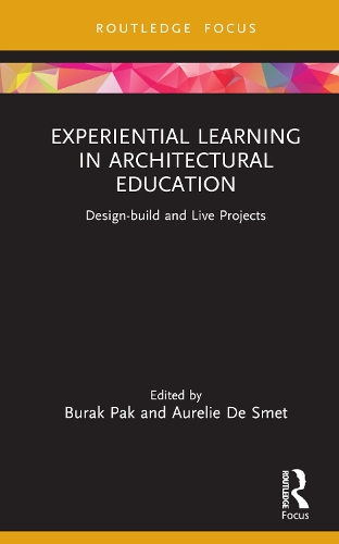 Experiential Learning in Architectural Education: Design-build and Live Projects.