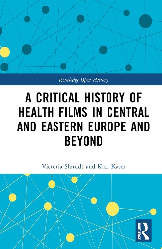 A Critical History of Health Films in Central and Eastern Europe and Beyond.
