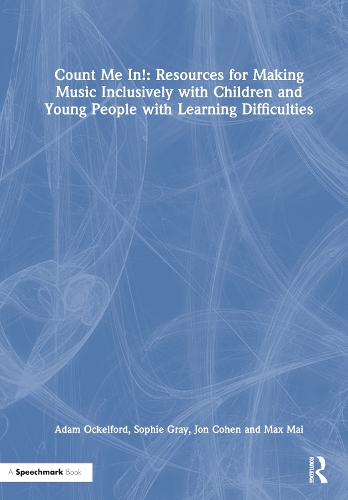 Count Me In!: Resources for Making Music Inclusively with Children and Young People with Learning Difficulties.