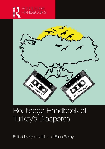 Routledge Handbook of Turkey's Diasporas.