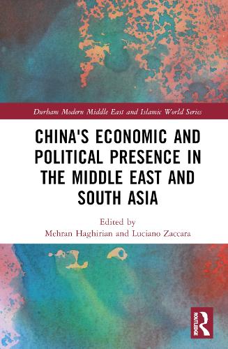China's Economic and Political Presence in the Middle East and South Asia.