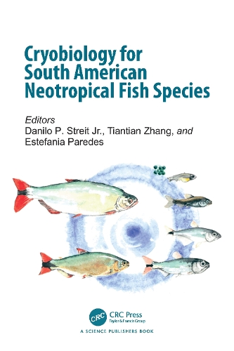 Cryobiology for South American Neotropical Fish Species.