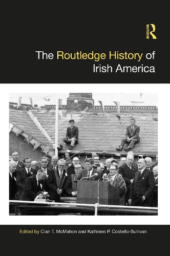 The Routledge History of Irish America.