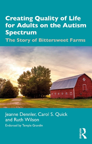 Creating Quality of Life for Adults on the Autism Spectrum: The Story of Bittersweet Farms.