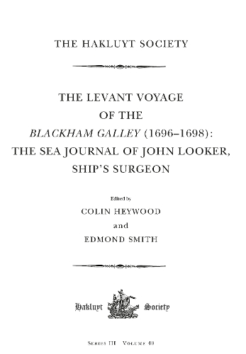 The Levant Voyage of the Blackham Galley (1696 - 1698)