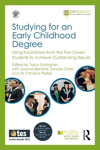 Studying for an Early Childhood Degree: Using Inspirations from the Pen Green Students to Achieve Outstanding Results.