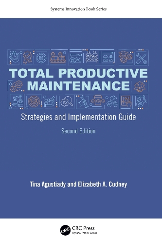 Total Productive Maintenance: Strategies and Implementation Guide. 2nd edition