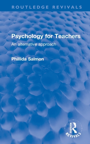 Psychology for Teachers: An alternative approach.